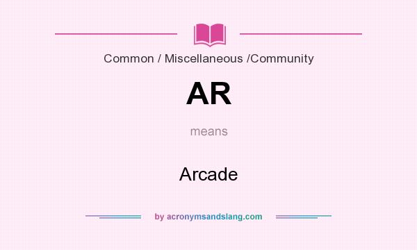 What does AR mean? It stands for Arcade