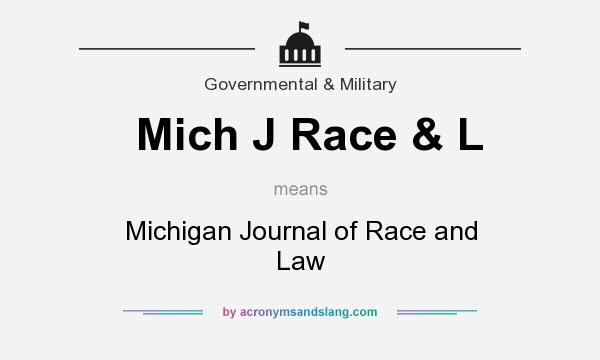 What does Mich J Race & L mean? It stands for Michigan Journal of Race and Law