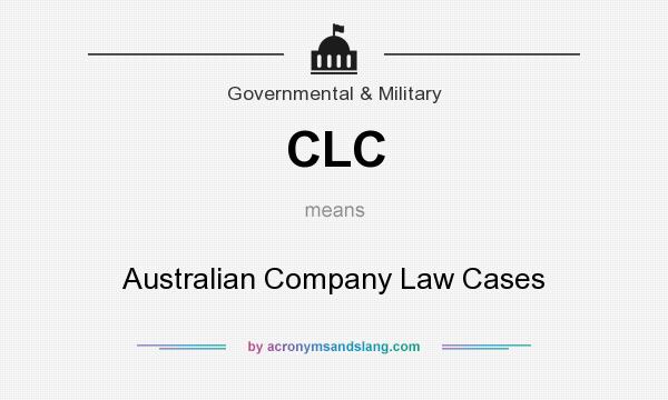 What does CLC mean? It stands for Australian Company Law Cases