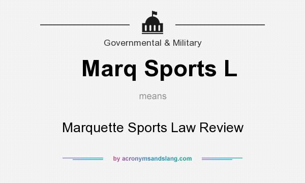 What does Marq Sports L mean? It stands for Marquette Sports Law Review