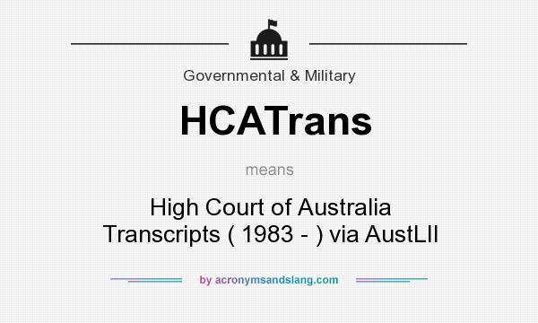 What does HCATrans mean? It stands for High Court of Australia Transcripts ( 1983 - ) via AustLII