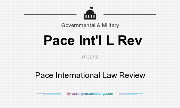 What does Pace Int`l L Rev mean? It stands for Pace International Law Review