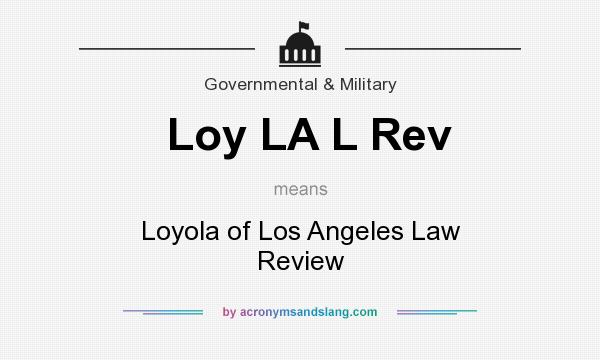 What does Loy LA L Rev mean? It stands for Loyola of Los Angeles Law Review
