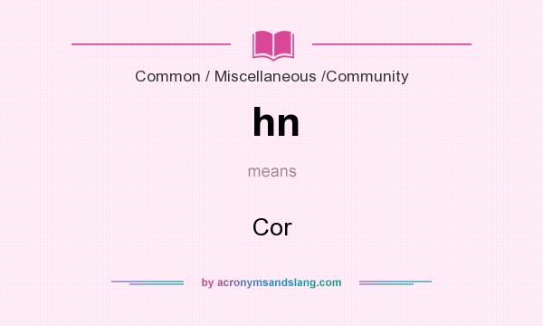 What does hn mean? It stands for Cor