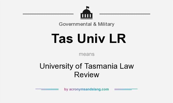What does Tas Univ LR mean? It stands for University of Tasmania Law Review