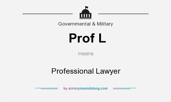 What does Prof L mean? It stands for Professional Lawyer