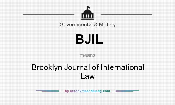What does BJIL mean? It stands for Brooklyn Journal of International Law
