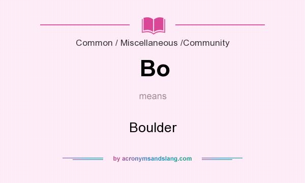 What does Bo mean? It stands for Boulder