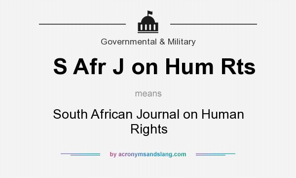 What does S Afr J on Hum Rts mean? It stands for South African Journal on Human Rights