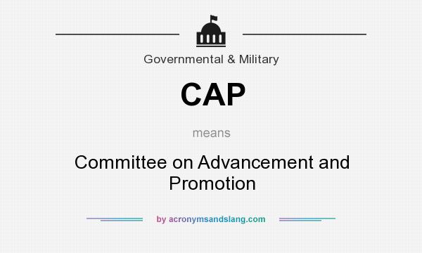 What does CAP mean? It stands for Committee on Advancement and Promotion
