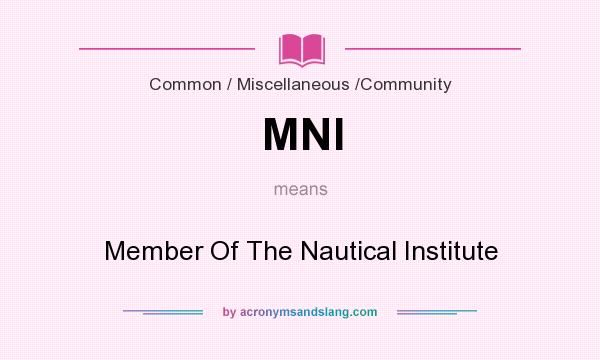 What does MNI mean? It stands for Member Of The Nautical Institute