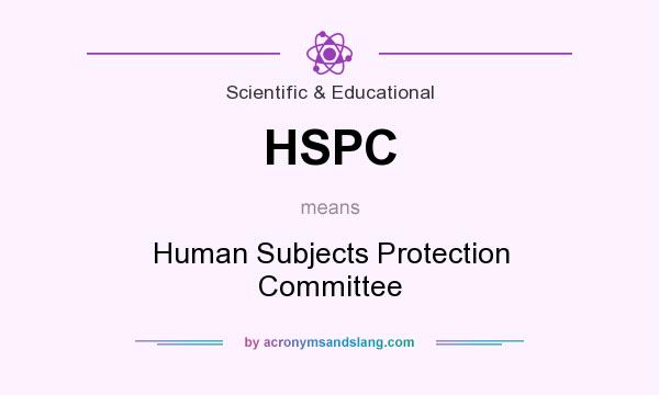 What does HSPC mean? It stands for Human Subjects Protection Committee