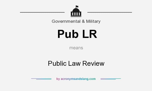 What does Pub LR mean? It stands for Public Law Review