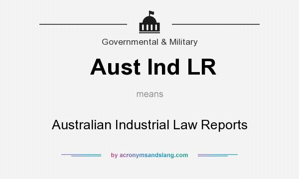 What does Aust Ind LR mean? It stands for Australian Industrial Law Reports
