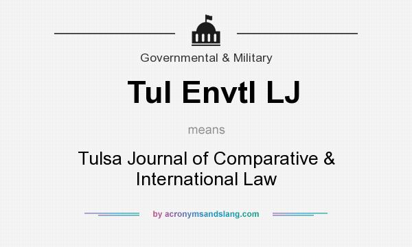 What does Tul Envtl LJ mean? It stands for Tulsa Journal of Comparative & International Law