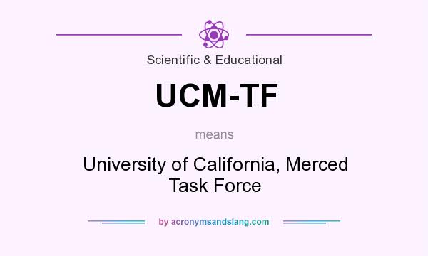 What does UCM-TF mean? It stands for University of California, Merced Task Force