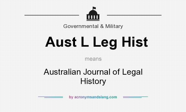 What does Aust L Leg Hist mean? It stands for Australian Journal of Legal History