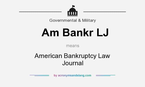 What does Am Bankr LJ mean? It stands for American Bankruptcy Law Journal