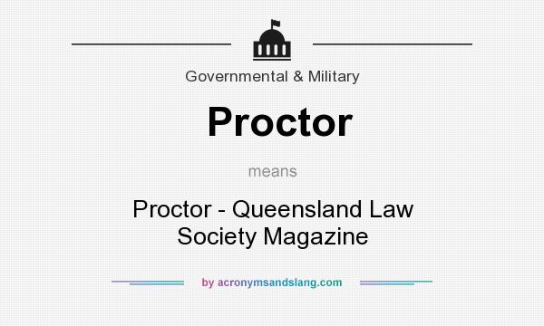 What does Proctor mean? It stands for Proctor - Queensland Law Society Magazine