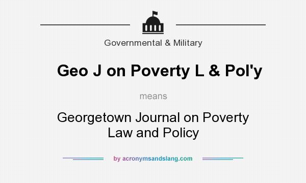 What does Geo J on Poverty L & Pol`y mean? It stands for Georgetown Journal on Poverty Law and Policy