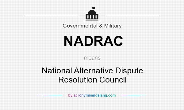What does NADRAC mean? It stands for National Alternative Dispute Resolution Council