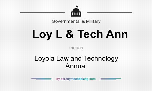 What does Loy L & Tech Ann mean? It stands for Loyola Law and Technology Annual