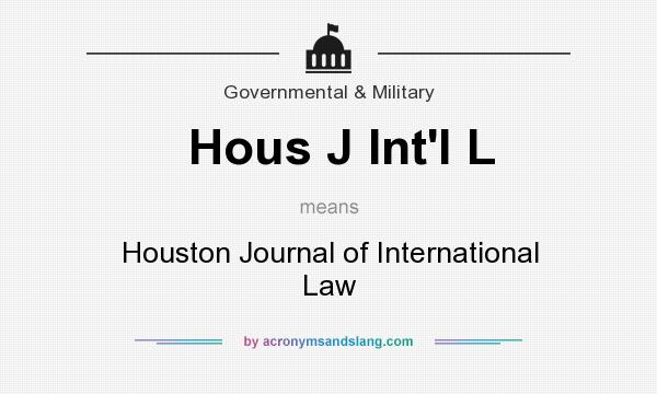 What does Hous J Int`l L mean? It stands for Houston Journal of International Law