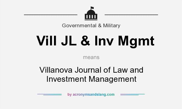 What does Vill JL & Inv Mgmt mean? It stands for Villanova Journal of Law and Investment Management