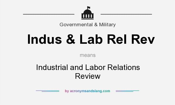 What does Indus & Lab Rel Rev mean? It stands for Industrial and Labor Relations Review