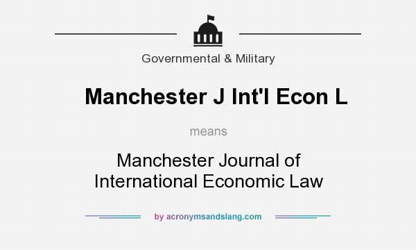 What does Manchester J Int`l Econ L mean? It stands for Manchester Journal of International Economic Law