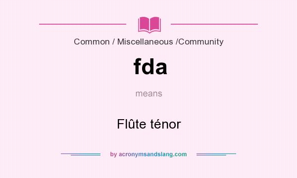 What does fda mean? It stands for Flûte ténor