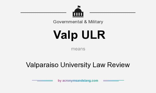 What does Valp ULR mean? It stands for Valparaiso University Law Review