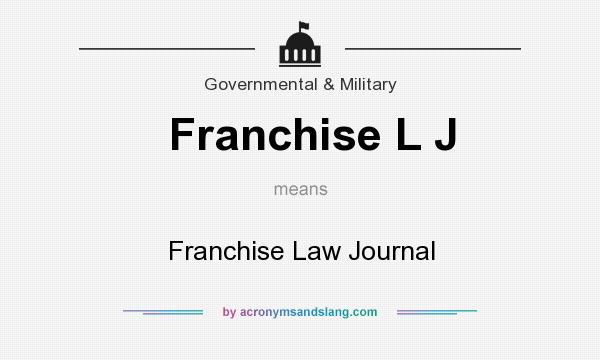 What does Franchise L J mean? It stands for Franchise Law Journal