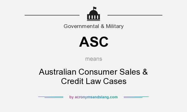 What does ASC mean? It stands for Australian Consumer Sales & Credit Law Cases