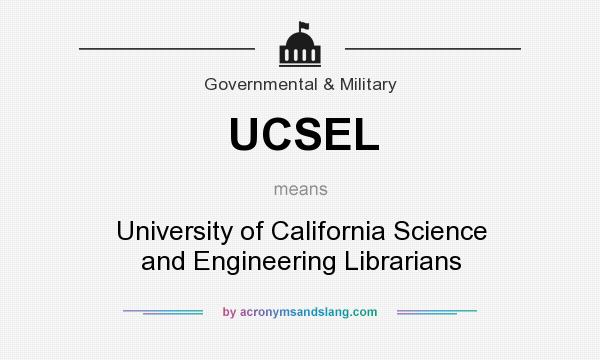 What does UCSEL mean? It stands for University of California Science and Engineering Librarians