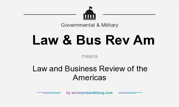 What does Law & Bus Rev Am mean? It stands for Law and Business Review of the Americas