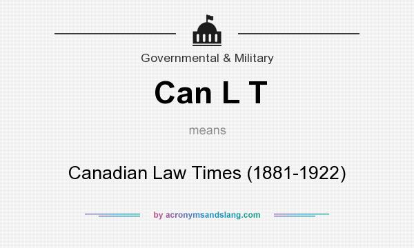 What does Can L T mean? It stands for Canadian Law Times (1881-1922)