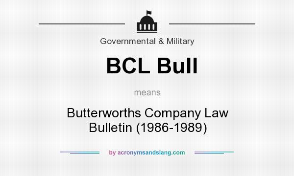 What does BCL Bull mean? It stands for Butterworths Company Law Bulletin (1986-1989)