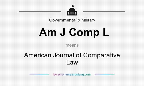 What does Am J Comp L mean? It stands for American Journal of Comparative Law