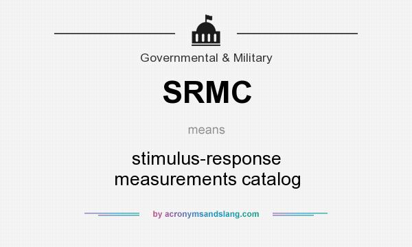 What does SRMC mean? It stands for stimulus-response measurements catalog