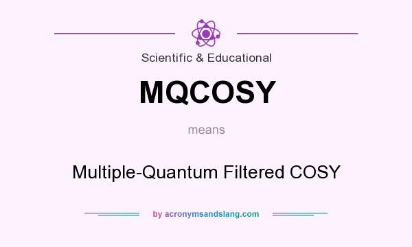 What does MQCOSY mean? It stands for Multiple-Quantum Filtered COSY