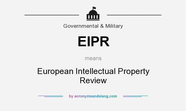 What does EIPR mean? It stands for European Intellectual Property Review