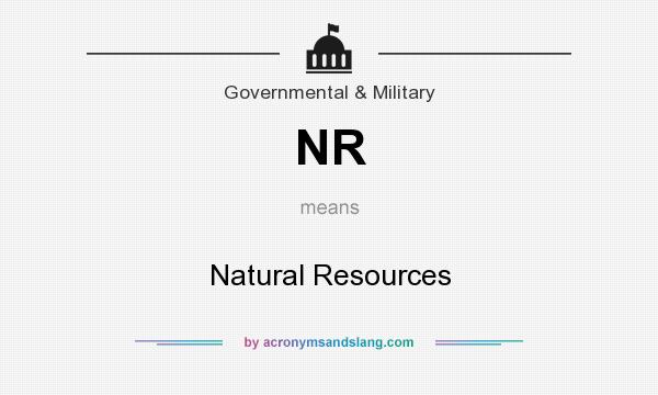 What does NR mean? It stands for Natural Resources