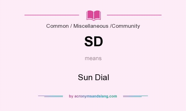 What does SD mean? It stands for Sun Dial