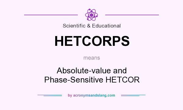 What does HETCORPS mean? It stands for Absolute-value and Phase-Sensitive HETCOR