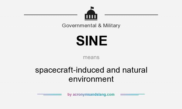 What does SINE mean? It stands for spacecraft-induced and natural environment