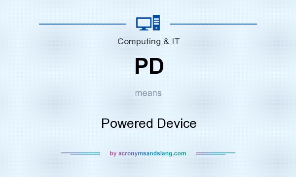 What does PD mean? It stands for Powered Device