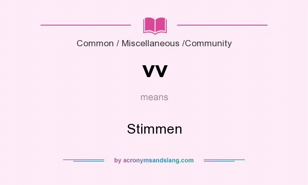 What does vv mean? It stands for Stimmen