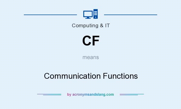What does CF mean? It stands for Communication Functions