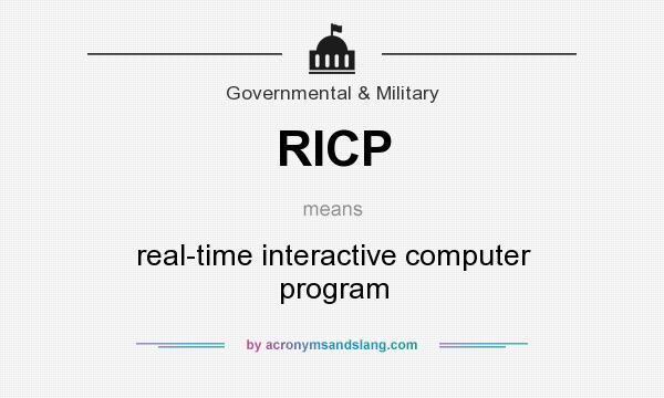 What does RICP mean? It stands for real-time interactive computer program